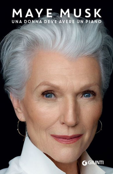 Maye Musk. Una donna deve avere un piano