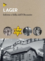 Title: Lager: Inferno e follia dell'Olocausto, Author: AA.VV.