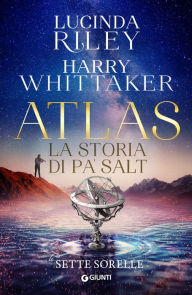 Title: Atlas. La storia di Pa' Salt, Author: Lucinda Riley