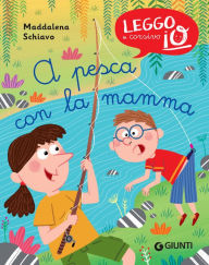 Title: A pesca con la mamma, Author: Maddalena Schiavo