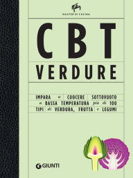 Title: CBT verdure: Impara a cuocere sottovuoto a bassa temperatura più di 100 tipi di verdura, frutta e legumi, Author: Allan Bay
