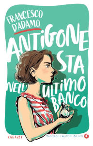 Title: Antigone sta nell'ultimo banco, Author: Francesco D'Adamo