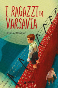 Title: I ragazzi di Varsavia, Author: Winfried Bruckner