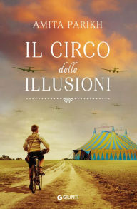 Title: Il circo delle illusioni, Author: Amita Parikh