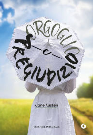 Title: Orgoglio e pregiudizio: Versione integrale, Author: Jane Austen