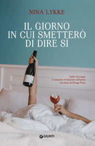 Title: Il giorno in cui smetterò di dire sì, Author: Nina Lykke