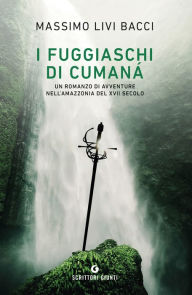 Title: I fuggiaschi di Cumaná, Author: Massimo Livi Bacci