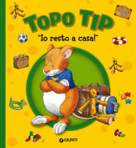 Title: Topo Tip. Io resto a casa!, Author: Anna Casalis