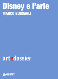 Title: Disney e l'arte, Author: Marco Bussagli