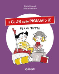 Title: Il club delle pigiamiste. Fermi tutti!, Author: Giulia Binazzi