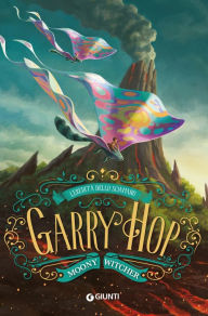 Title: Garry Hop. L'eredità dello sciamano, Author: Moony Witcher