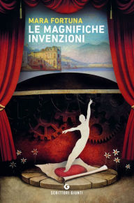 Title: Le magnifiche invenzioni, Author: Mara Fortuna