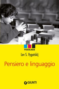 Title: Pensiero e linguaggio, Author: Lev S. Vygotskij