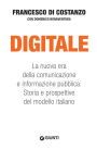 Digitale: La nuova era della comunicazione e informazione pubblica. Storia e prospettive del modello italiano