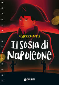 Title: Il sosia di Napoleone, Author: Federico Appel