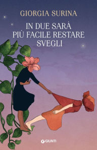 Title: In due sarà più facile restare svegli, Author: Giorgia Surina