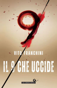 Title: Il 9 che uccide, Author: Vito Franchini