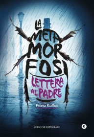 Title: La metamorfosi. Lettera al padre, Author: Franz Kafka