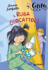 Title: Il Ruba Giocattoli, Author: Anna Sarfatti