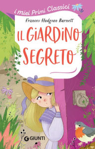 Title: Il giardino segreto, Author: Frances Hodgson Burnett