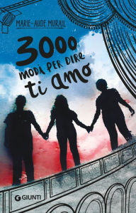 Title: 3000 modi per dire ti amo, Author: Marie-Aude Murail