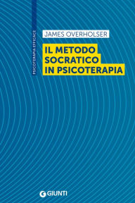 Title: Il metodo socratico in psicoterapia, Author: James Overholser