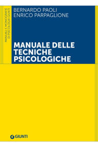 Title: Manuale delle tecniche psicologiche, Author: Bernardo Paoli