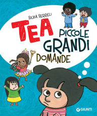 Title: Tea. Piccole grandi domande, Author: Silvia Serreli