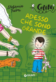 Title: Adesso che sono grande, Author: Stefania Fabri