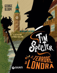 Title: Tim Specter. Il terrore di Londra, Author: George Bloom
