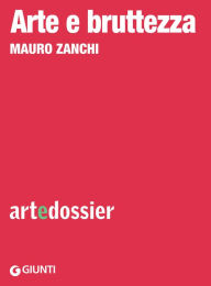 Title: Arte e bruttezza, Author: Mauro Zanchi