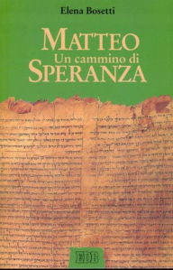 Title: Matteo. Un cammino di speranza, Author: Elena Bosetti