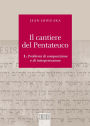 Il cantiere del Pentateuco vol. 1: Problemi di composizione e di interpretazione