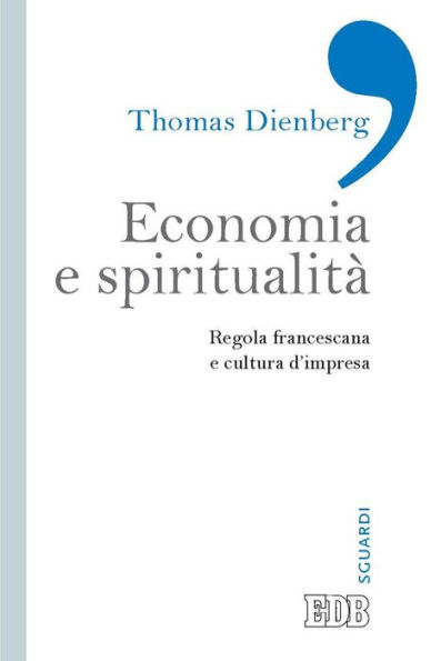 Economia e spiritualità: Regola francescana e cultura d'impresa