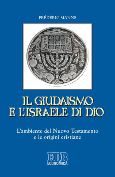 Il Giudaismo e l'Israele di Dio: L'ambiente del Nuovo Testamento e le origini cristiane