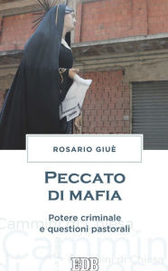 Title: Peccato di mafia: Potere criminale e questioni pastorali, Author: Rosario Giuè