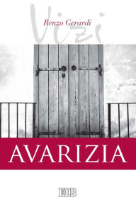 Title: I vizi. Avarizia, Author: Renzo Gerardi