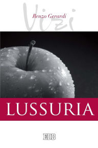 Title: I Vizi. Lussuria, Author: Renzo Gerardi
