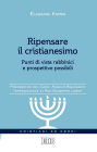 Ripensare il cristianesimo: Punti di vista rabbinici e prospettive possibili. Prefazione del Card. Angelo Bagnasco. Introduzione di Rav Giuseppe Laras