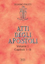 Atti degli Apostoli. Vol. 1. Capp. 1-9: Con la collaborazione di Guido Bertagna