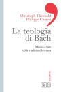 La teologia di Bach: Musica e fede nella tradizione luterana