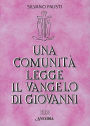 Una comunità legge il Vangelo di Giovanni: Volume unico