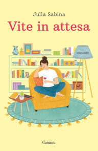 Title: Vite in attesa, Author: Julia Sabina