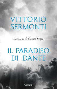 Title: Il Paradiso di Dante, Author: Vittorio Sermonti