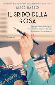 Title: Il grido della rosa, Author: Alice Basso