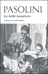 Title: Le belle bandiere, Author: Pier Paolo Pasolini