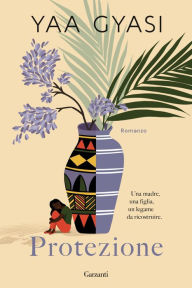 Title: Protezione (Transcendent Kingdom), Author: Yaa Gyasi