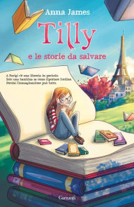 Title: Tilly e le storie da salvare, Author: Anna James