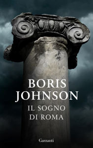 Title: Il sogno di Roma, Author: Boris Johnson