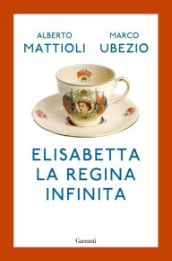 Title: Elisabetta. La regina infinita, Author: Alberto Mattioli